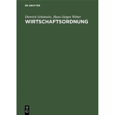 Wirtschaftsordnung - by  Dietrich Schönwitz & Hans-Jürgen Weber (Hardcover)