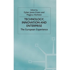 Technology, Innovation and Enterprise - (European Experience) by  D Jones-Evans & M Klofsten (Hardcover) - 1 of 1