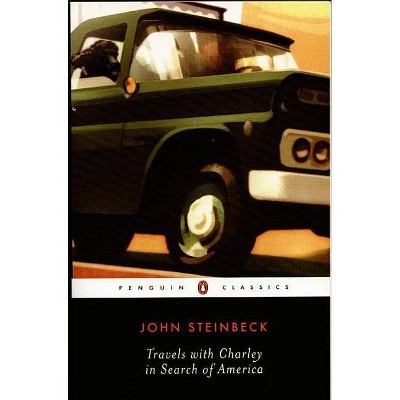 Travels with Charley in Search of America - (Penguin Great Books of the 20th Century) by  John Steinbeck (Paperback)