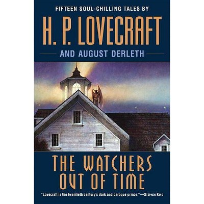 The Watchers Out of Time - by  H P Lovecraft & August Derleth (Paperback)