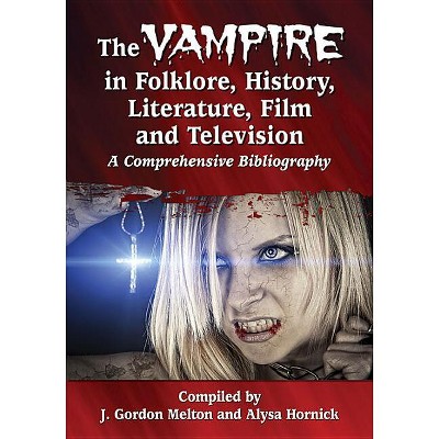 The Vampire in Folklore, History, Literature, Film and Television - (Paperback)