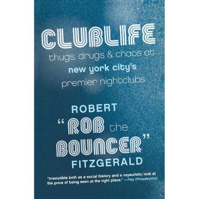 Clublife - by  Rob the Bouncer (Paperback)