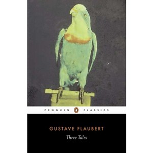 Three Tales - (Penguin Classics) by  Gustave Flaubert (Paperback) - 1 of 1