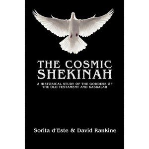 The Cosmic Shekinah - by  Sorita D'Este & David Rankine (Paperback) - 1 of 1