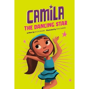 Camila the Dancing Star - (Camila the Star) by Alicia Salazar - 1 of 1