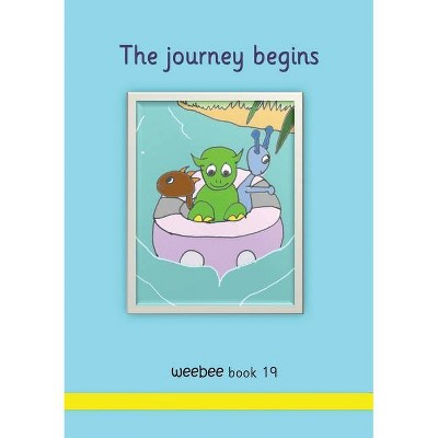 The journey begins weebee Book 19 - by  R M Price-Mohr (Paperback)