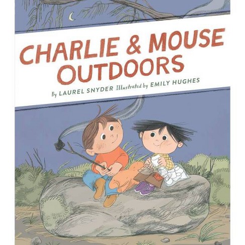 Charlie & Mouse Outdoors - by  Laurel Snyder (Hardcover) - image 1 of 1