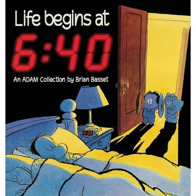 Life Begins at 6 - by  Brian Basset & Basset (Paperback)