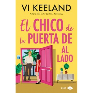 El Chico de la Puerta de Al Lado - by  VI Keeland (Paperback) - 1 of 1