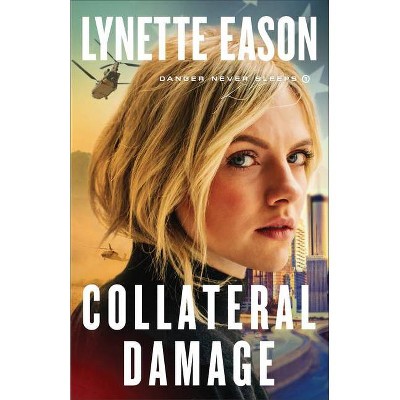 Collateral Damage - (Danger Never Sleeps) by  Lynette Eason (Paperback)