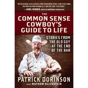 The Common Sense Cowboy's Guide to Life - by  Patrick Dorinson (Hardcover) - 1 of 1