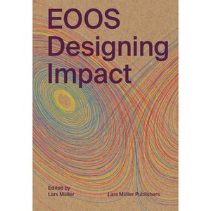 Eoos: Designing Impact - by  Lars Muller (Paperback) - 1 of 1