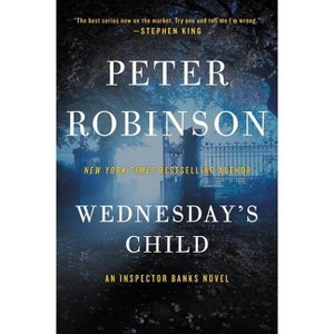 Wednesday's Child - (Inspector Banks Novels) by  Peter Robinson (Paperback) - 1 of 1