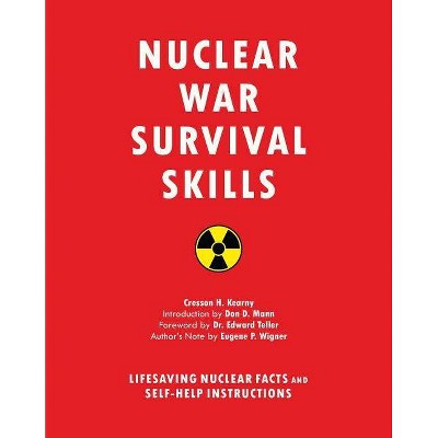 Nuclear War Survival Skills - by  Cresson H Kearny (Paperback)