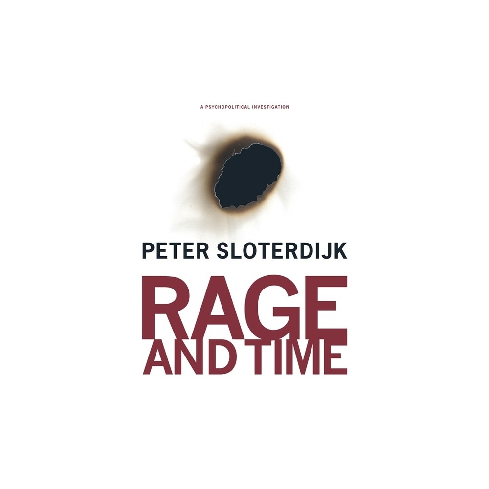 Rage and Time - (Insurrections: Critical Studies in Religion, Politics, and C) by Peter Sloterdijk (Paperback)