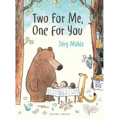 Two for Me, One for You - by  Jorg Muhle (Hardcover)