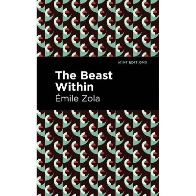 The Beast Within - (Mint Editions) by  Émile Zola (Paperback)