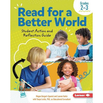 Read for a Better World (Tm) Student Action and Reflection Guide Grades 2-3 - by  Megan Borgert-Spaniol & Lauren Kukla (Paperback)