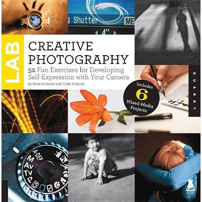 Creative Photography Lab - by  Steve Sonheim & Carla Sonheim (Paperback)