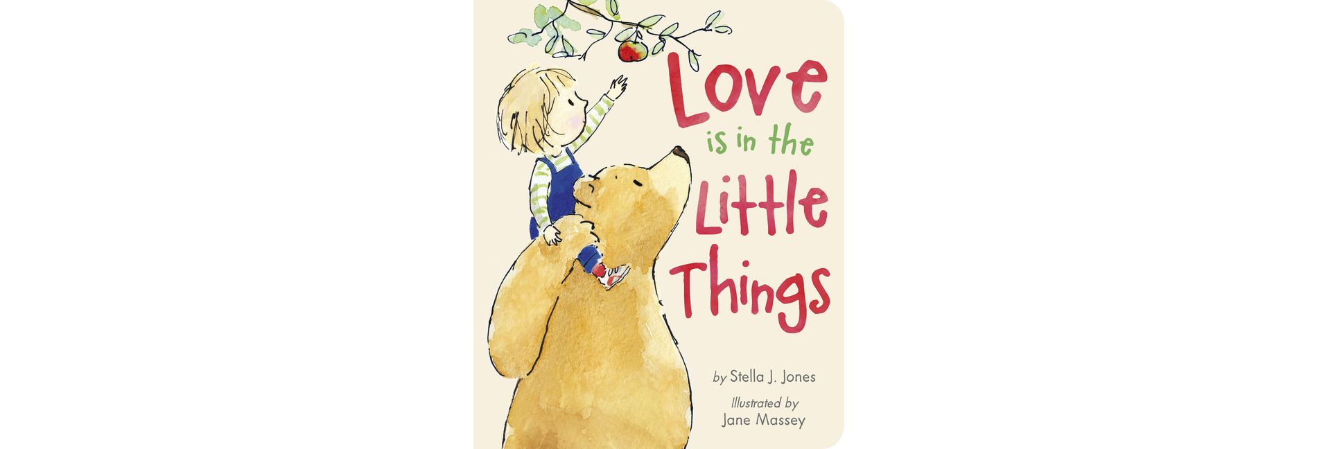 Love Is in the Little Things - by  Stella J Jones (Board Book)