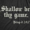 Mens Funny T Shirts Shallow Be Thy Game Bring It On Sarcastic Graphic Novelty Tee For Men - Crazy Dog Men's T Shirt - 2 of 4