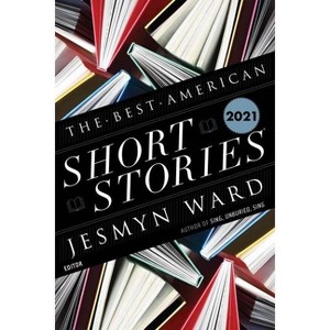 The Best American Short Stories 2021 - by  Jesmyn Ward & Heidi Pitlor (Paperback) - 1 of 1