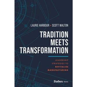 Tradition Meets Transformation - by  Laurie Harbour & Scott Walton (Hardcover) - 1 of 1