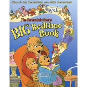 The Berenstain Bears' Big Bedtime Book - by  Jan Berenstain & Stan Berenstain & Mike Berenstain (Hardcover) - 1 of 1