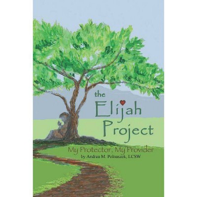 The Elijah Project - by  Lisa Hardy (Paperback)