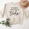 Simply Sage Market Women's Graphic Sweatshirt My Favorite People Call Me Teacher - 3 of 4