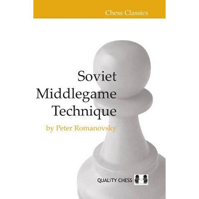 Soviet Middlegame Technique - (Chess Classics) by  Peter Romanovsky (Paperback)