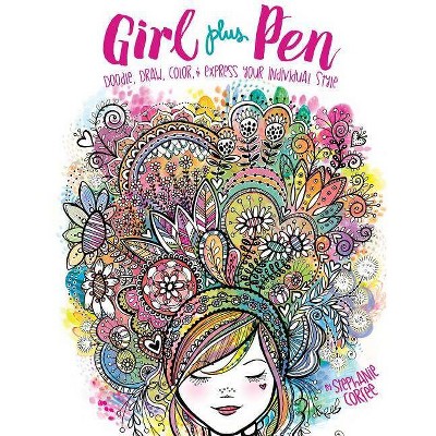 Girl Plus Pen - (Craft It Yourself) by  Stephanie Corfee (Paperback)