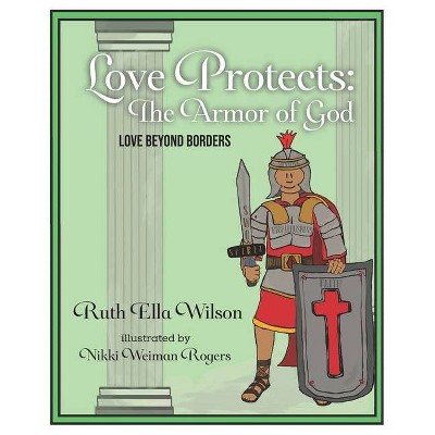 Love Protects - (Love Beyond Borders) by  Ruth Ella Wilson (Paperback)