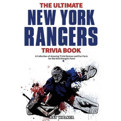 The Ultimate New York Rangers Trivia Book - by  Ray Walker (Paperback)