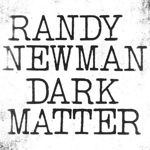 Randy Newman - Dark Matter (Vinyl) - 1 of 1