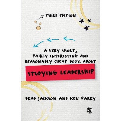 A Very Short, Fairly Interesting and Reasonably Cheap Book about Studying Leadership - (Very Short, Fairly Interesting & Cheap Books) 3rd Edition