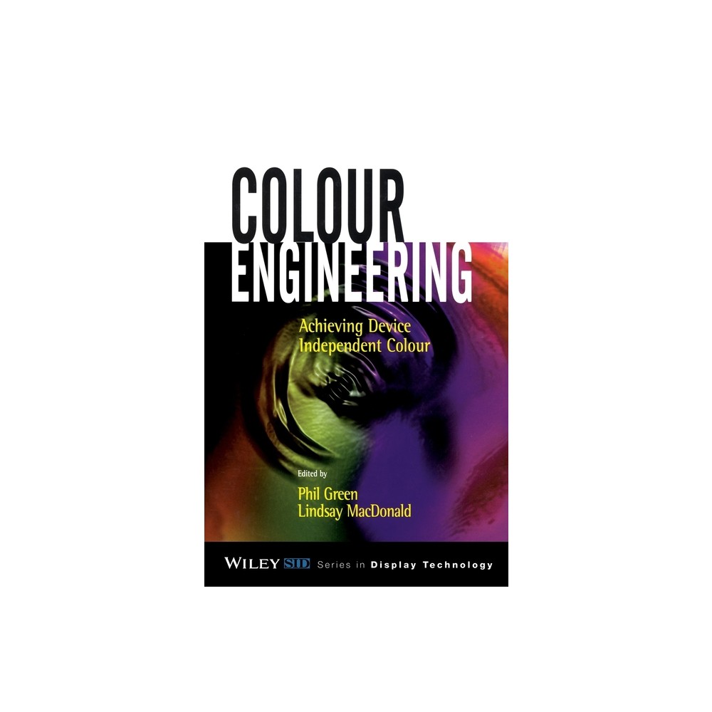 Colour Engineering - (Wiley Display Technology) by Phil Green & Lindsay MacDonald (Hardcover)