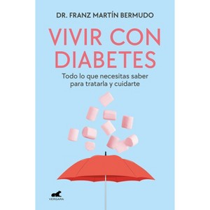 Vivir Con Diabetes / Living with Diabetes - by  Franz Martín Bermudo (Paperback) - 1 of 1