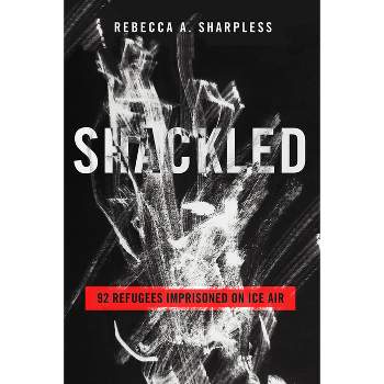 Shackled - by  Rebecca A Sharpless (Paperback)