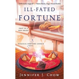 Ill-Fated Fortune - (Magical Fortune Cookie) by  Jennifer J Chow (Paperback) - 1 of 1
