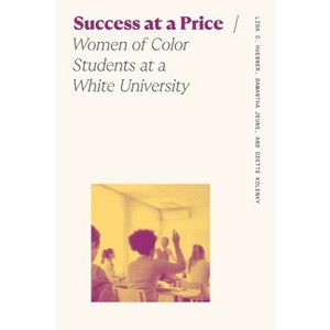 Success at a Price - (Sociology of Race and Ethnicity) by Lisa C Huebner & Samatha Jeune & Odette Kolenky - 1 of 1