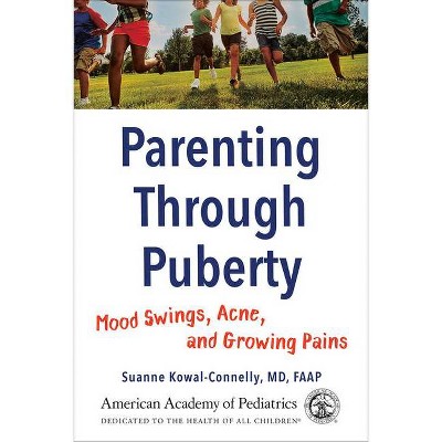 Parenting Through Puberty - by  Suanne Kowal-Connelly MD Faap (Paperback)