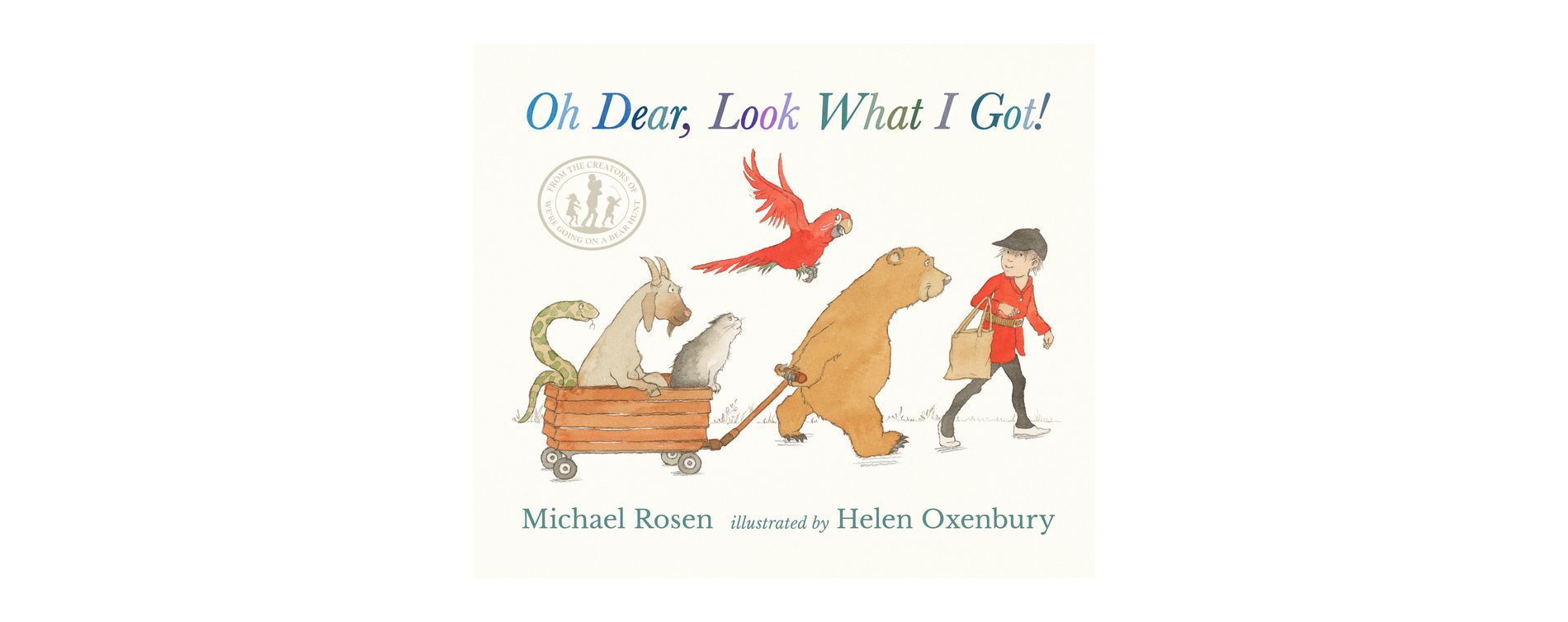 Oh Dear, Look What I Got! - by  Michael Rosen (Hardcover)
