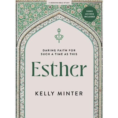 Esther - Bible Study Book with Video Access - by  Kelly Minter (Paperback)