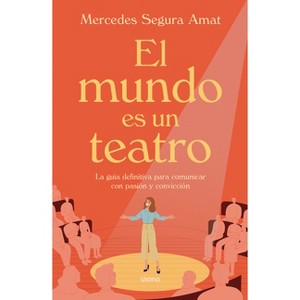 Mundo Es Un Teatro, El - by  Mercedes Segura (Paperback) - 1 of 1