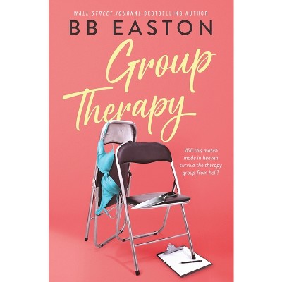 Group Therapy - by  Bb Easton (Paperback)