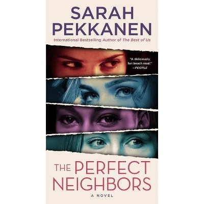 The Perfect Neighbors - by  Sarah Pekkanen (Paperback)