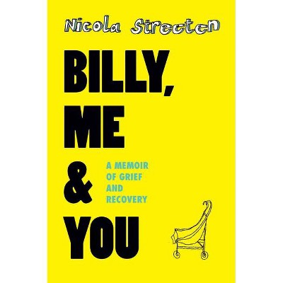 Billy, Me & You - by  Nicola Streeten (Paperback)