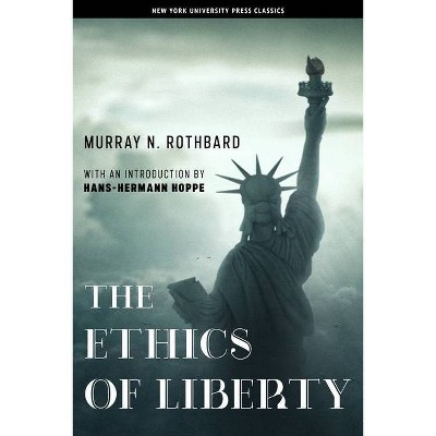 The Ethics of Liberty - by  Murray N Rothbard (Paperback)