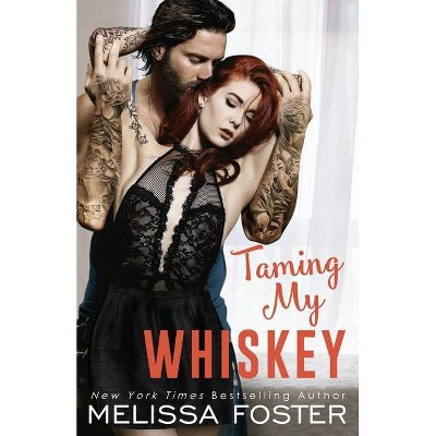 Taming My Whiskey - (The Whiskeys: Dark Knights at Peaceful Harbor) by  Melissa Foster (Paperback)